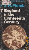 Plumb J.H., England in the Eighteenth Century — 1980 (Pelican History of England)