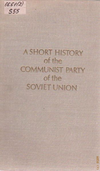  A Short History of the Communist Party of the Soviet Union