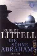 Littell R., Die Sohne Abrahams. Thriller  2010