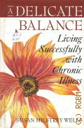 Wells, A Delicate Balance. Living Successfully with Chronic Illness � 1998