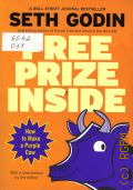 Godin S., Free Prize Inside. How to Make a Purple Cow � 2007