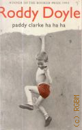 Doyle R., Paddy Clarke Ha Ha Ha � 1998