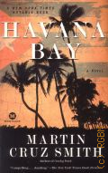 Smith M.C., Havana Bay � 2008 (Mortalis) (A New York Times Notable Book)