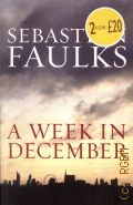 Faulks S., A Week in December  2009