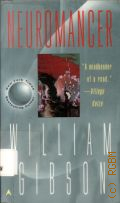 Gibson W., Neuromancer � 1984