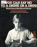 Newman S., You Can Say No to a Drink or a Drug � 1986