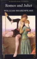Shakespeare W., Romeo and Juliet � 2000 (Wordsworth classics)
