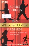 Achilles A., Das Walker-Hasser-Manifest. warum muss ein ganzes Land am Stock gehen? — 2007