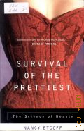 Etcoff N., Survival of the Prettiest. The Science of Beauty � [2000]