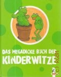 Lenz N., Das megadicke Buch der Kinderwitze  2004