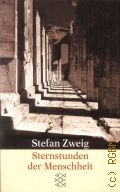 Zweig S., Sternstunden der Menschheit. vierzehn historische Miniaturen  2003