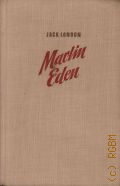 London J., Martin Eden. Roman � 1955
