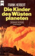 Herbert F., Die Kinder des Wüstenplaneten. Science Fiction-Roman � 1978 (Heyne Bucher)