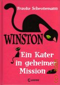 Scheunemann F., Winston - ein Kater in geheimer Mission � 2013