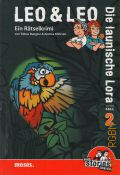 Bungter T., Leo & Leo: Die launische Lora. Fall 2. ein Ratselkrimi � 2012 (Black stories junior)