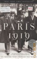 Macmillan M., Paris 1919: Six Months That Changed the World  2003 (National Bestseller)