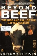 Rifkin J., Beyond Beef. The Rise and Fall of the Cattle Culture  1993 (A Plume Book)