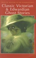 Collings R., Classic Victorian & Edwardian Ghost Stories  1996 (Tales of Mystery & the Supernatural Series)
