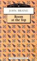 Braine J., Room at the Top  2005 (Popular Classics)