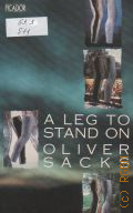 Sacks O., A Leg to Stand On � 1986