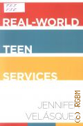 Velasquez J., Real-World Teen Services  2015