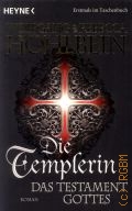 Hohlbein W., Die Templerin - das Testament Gottes : Roman  2012