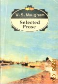 Maugham W. S., Selected prose � 2004