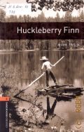 Twain M., Huckleberry Finn  2008 (Oxford Bookworms Library. Stage 2 (700 headwords))