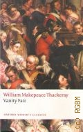 Thackeray W. M., Vanity Fair. With 193 illustrstions by the Author  2015 (Oxford World s Classics)