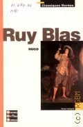 Hugo V., Ruy Blas  2004 (Univers des lettres Bordas) (Classiques Bordas)