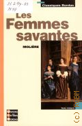 Moliere, Les Femmes savantes  2003 (Univers des lettres Bordas) (Classiques Bordas)