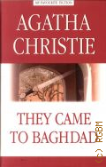 Christie A., They Came to Baghdad  2009 (My Favourite Fiction)