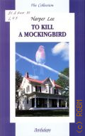 Lee H., To kill a mockingbird � 2015 (The Collection)