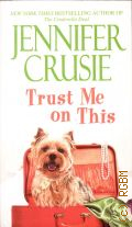Crusie J., Trust Me on This � 2010