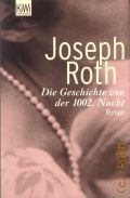 Roth J., Die Geschichte von der 1002. Nacht. Roman  2005 (KiWi 881)
