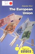 Blair A., The European Union. A Beginner`s Guide — 2012