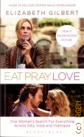 Gilbert E., Eat, Pray, Love. One Woman s Search for Everything � 2007