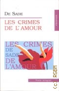 Sade D.A.F.de, Les crimes de l'amour  2014 ( 