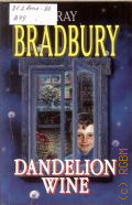Bradbury R., Dandelion Wine � 2015 (English. ������ � ���������)