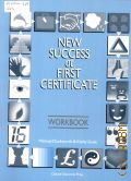Duckworth M., New Success at First Certificate. workbook  1997 (Exams)