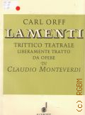 Orff C., Lamenti: trittico teatrale: liberamente tratto da opere di Claudio Monteverdi: Klavierauszug vom Komponisten  1941