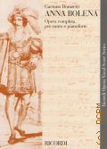 Donizetti G., Anna Bolena: tragedia lirica in due atti di Felice Romani: riduzione per canto e pianoforte, comprendente Scena e Duetto 