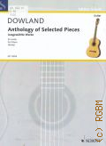 Dowland J., Anthology of Selected Pieces: for Guitar. Transcribed and edited by Raymond Burley  1993