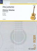 Paganini N., Kleine St&#252;cke: f&#252;r Gitarre. bearbeitet und herausgegeben von Laszlo Vereczkey  2006