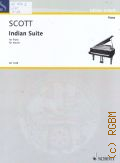 Scott C., Indian Suite: for Piano. Indian Suite: für Klavier � [20--]