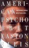 Ellis B. E., American Psycho. A Novel  1991