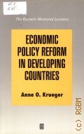 Krueger A. O., Economic Policy Freform In Developing Countries. The Kuznets Memorial Lectures at the Ecomic Growth Center, Yale University — 1992