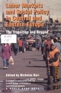 Labor Markets and Social Policy in Central and Eastern Europe. The Transition and Beyond — 1994
