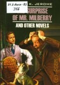 Jerome J. K., The surprise of Mr. Milberry and other novels  2015 (English) (Classical literature)