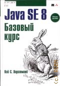  . ., Java SE 8.    2016